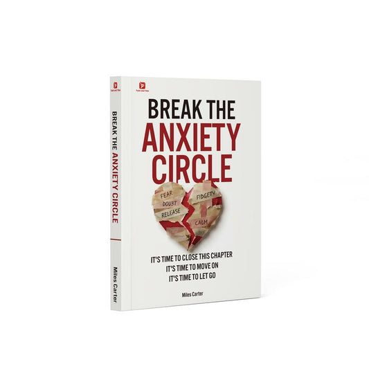 Break the Anxiety Circle: A Practical Guide to Self-Love, Healthy Boundaries & Inner Peace